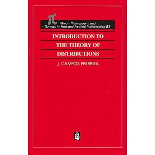 Introduction To The Theory Of Distributions (Monographs And Surveys In Pure And Applied Mathematics)