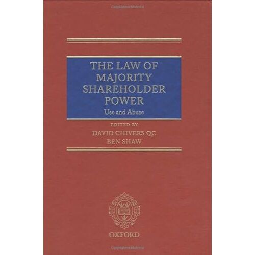 The Law Of Majority Shareholder Power: Use And Abuse