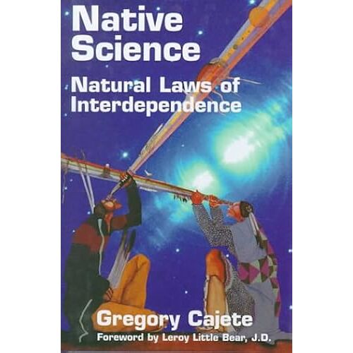 Native Science: Natural Laws Of Interdependence