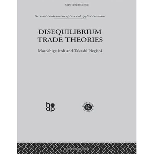 Disequilibrium Trade Theories (Harwood Fundamentals Of Pure And Applied Economics)