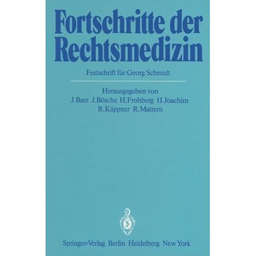 Fortschritte Der Rechtsmedizin: Festschrift Fuer Georg Schmidt