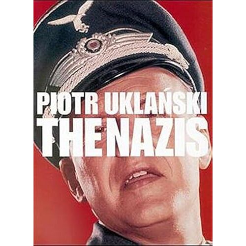 Piotr Uklanski: The Nazis