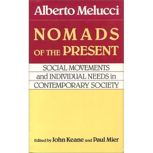 Nomads Of The Present: Social Movements And Individual Needs In Contemporary Society
