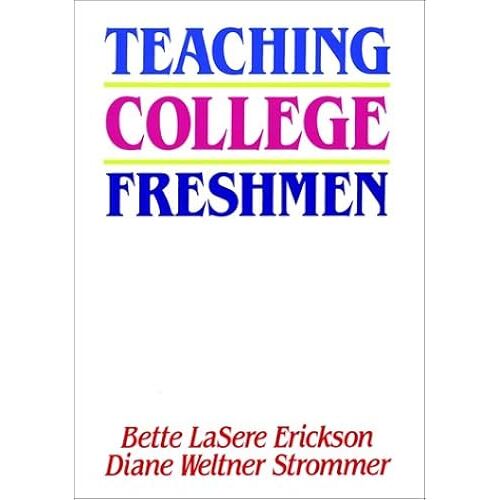 Teaching College Freshmen (Jossey Bass Higher & Adult Education Series)