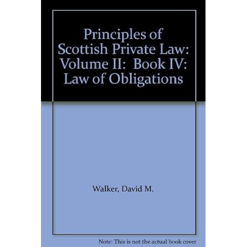 Principles Of Scottish Private Law, Book Iv: Law Of Obligations