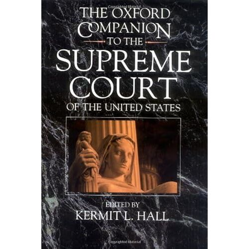 The Oxford Companion To The Supreme Court Of The United States