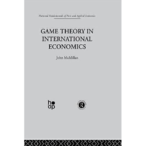 Game Theory In International Economics (Fundamentals Of Pure And Applied Economics)