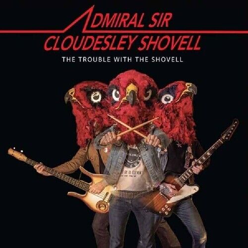 Admiral Sir Cloudesley Shovell - The Trouble With The Shovell [Vinyl Lp] Uk - Import