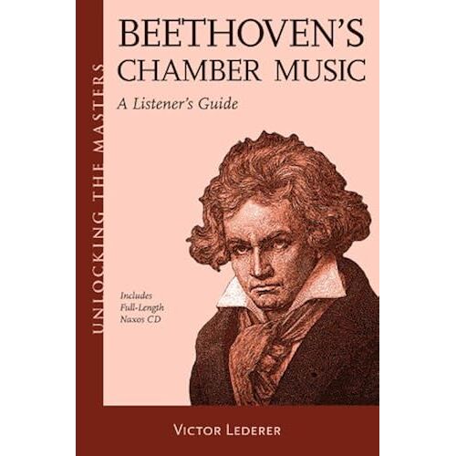 Beethoven's Chamber Music: Unlocking The Masters Series: 24