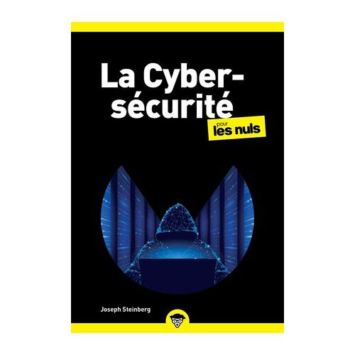 La Cybersécurité Poche Pour Les Nuls - Piratage Informatique, Virus, Mots De Passe, Cyberattaques, Blockchain Et Ia, Sauvegardes : Déjouer Les Pièges