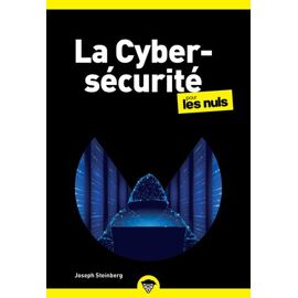 La Cybersécurité Poche Pour Les Nuls - Piratage Informatique, Virus, Mots De Passe, Cyberattaques, Blockchain Et Ia, Sauvegardes : Déjouer Les Pièges