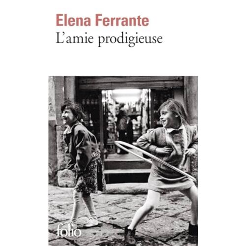 Elena Ferrante. L'Amie Prodigieuse.