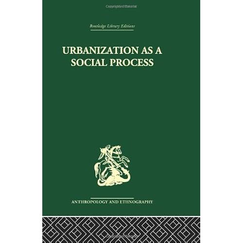 Urbanization As A Social Process