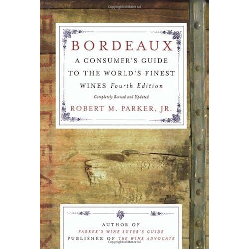 Bordeaux: A Consumer's Guide To The World's Finest Wines