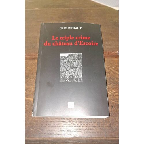 Le Triple Crime Du Chateau D'Escoire
