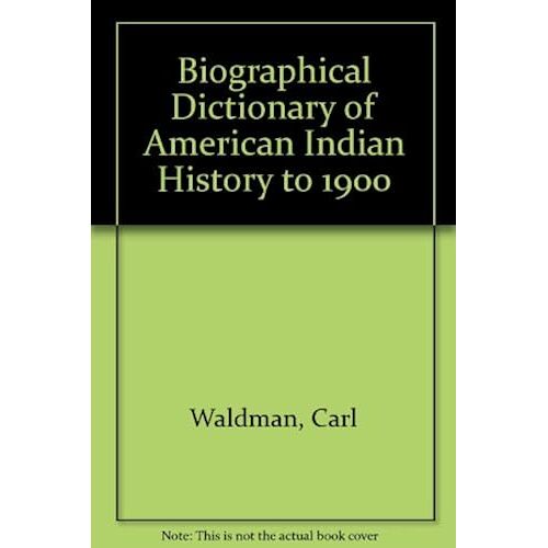 Biographical Dictionary Of American Indian History To 1900