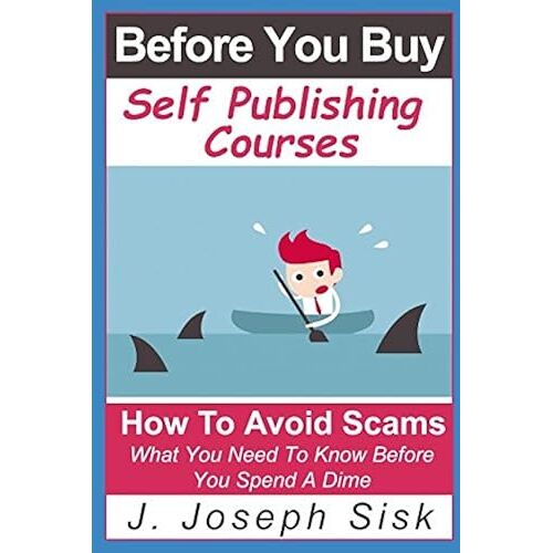 Before You Buy Self Publishing Courses: How To Avoid The Scams