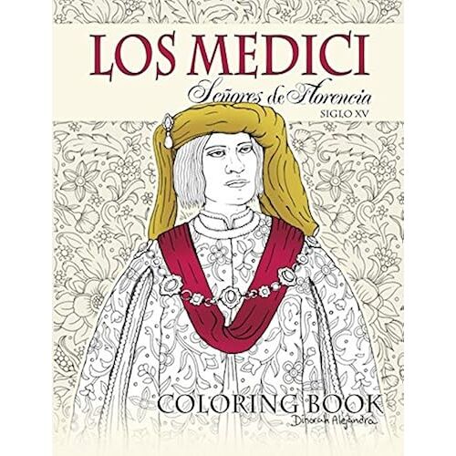 Los Medici Señores De Florencia Coloring Book: Siglo Xv
