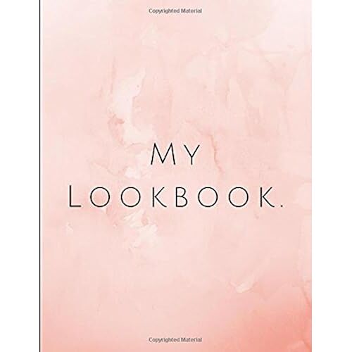 My Lookbook: Outfit Planner For Mums And Moms To Plan Their Weekly Wardrobe To Make It Easy To Mix Up And Slay Their Style To Avoid The Dreaded Frumpy Look Post Babies And Kids