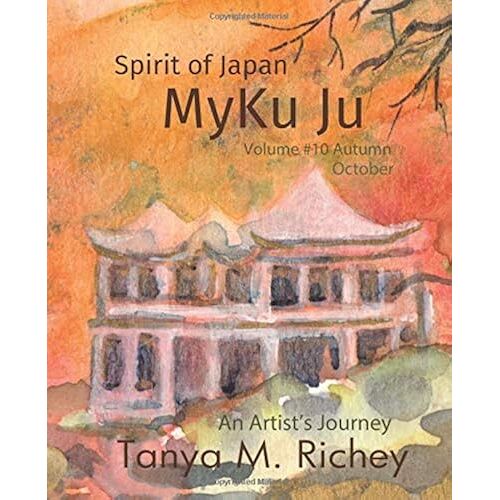 Myku Ju: Volume #10 Autumn October (Spirit Of Japan An Artist's Journey)