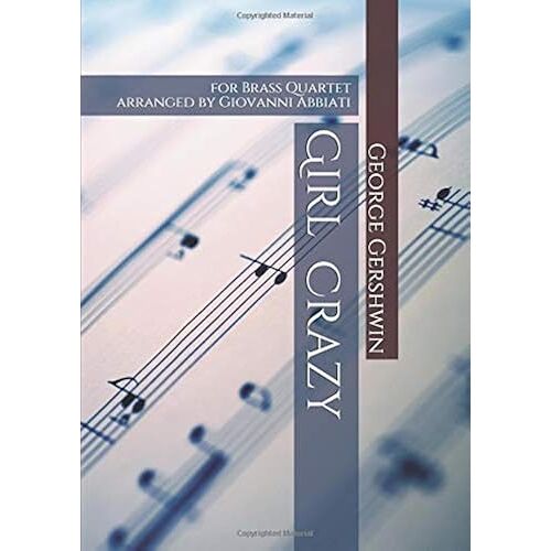 George Gershwin Girl Crazy For Brass Quartet: Arranged By Giovanni Abbiati