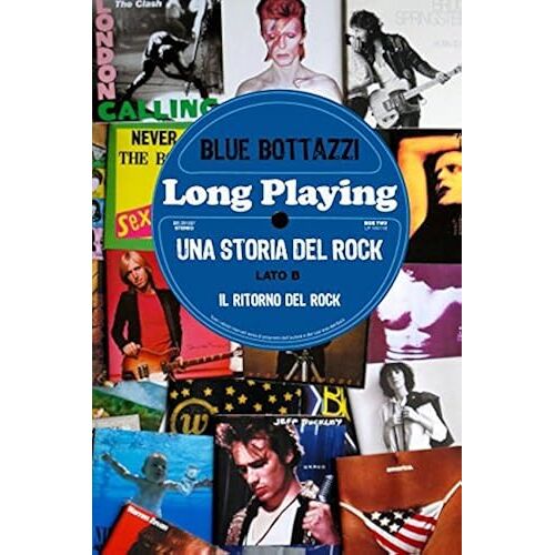 Long Playing: Una Storia Del Rock - Lato B: Il Ritorno Del Rock