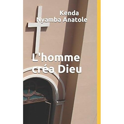 L'homme Créa Dieu