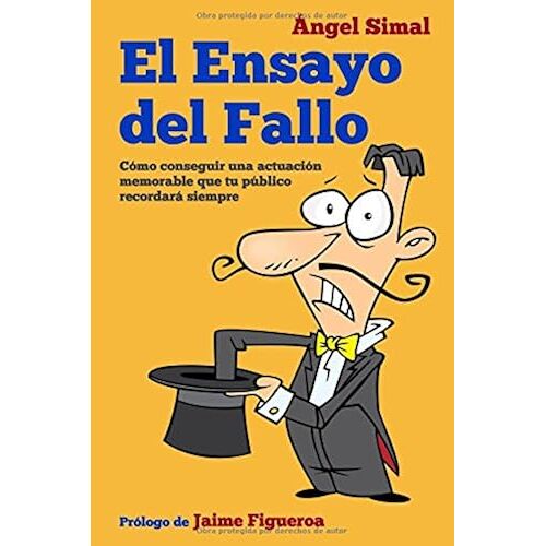 El Ensayo Del Fallo: Cómo Conseguir Una Actuación Memorable Que Tu Público Recordará Siempre