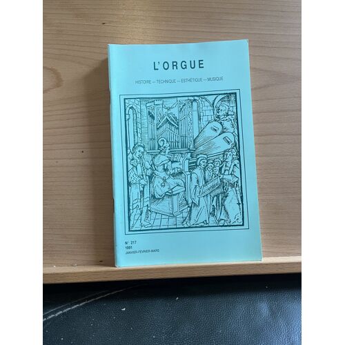 L'Orgue Revue Trimestrielle N°217 Janvier-Mars 1991