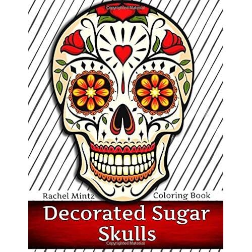 Decorated Sugar Skulls Coloring Book: Day Of The Dead Skull Designs, Relaxing Skull Patterns For Halloween