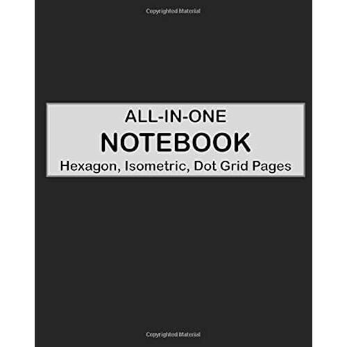All-In-One Notebook - Hexagon, Isometric, Dot Grid Pages: 4 Types Of Designing Paper In One Book - See The Back Cover For Samples - Basic Black