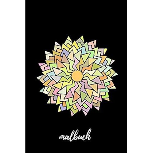 Malbuch: Blanko Malbuch Fuer Erwachsene & Jugendliche - Skizzenbuch Zeichenbuch Blankobuch- Tagebuch Zum Selbst Gestalten - 6x9 (Ca. Din A5) - 100 Seiten Weisses Papier - Soft Cover Schwarz Mandala