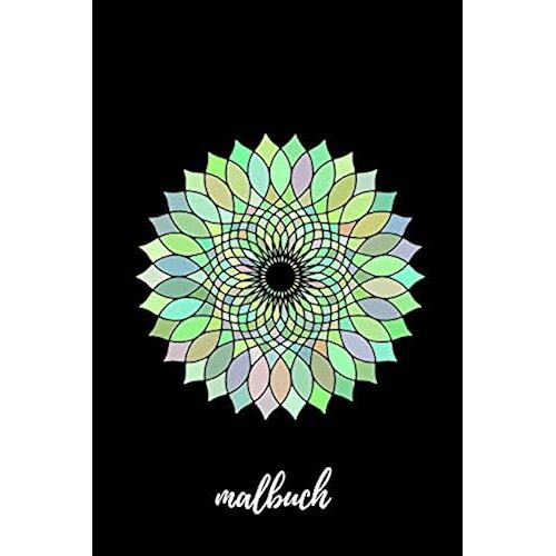 Malbuch: Blanko Malbuch Fuer Erwachsene & Jugendliche - Skizzenbuch Zeichenbuch Blankobuch- Tagebuch Zum Selbst Gestalten - 6x9 (Ca. Din A5) - 100 Seiten Weisses Papier - Soft Cover Schwarz Mandala