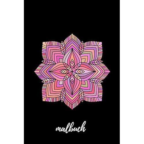 Malbuch: Blanko Malbuch Fuer Erwachsene & Jugendliche - Skizzenbuch Zeichenbuch Blankobuch- Tagebuch Zum Selbst Gestalten - 6x9 (Ca. Din A5) - 100 Seiten Weisses Papier - Soft Cover Schwarz Mandala