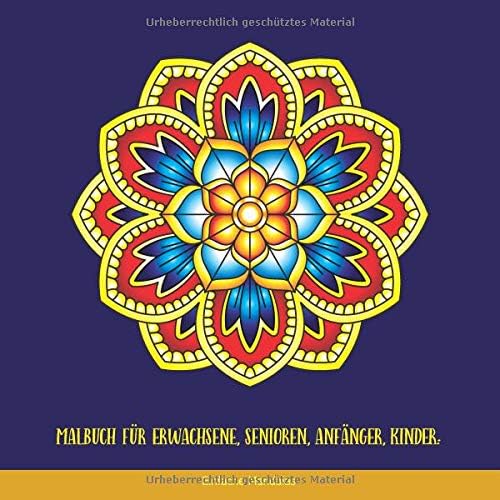 Malbuch Fuer Erwachsene, Senioren, Anfaenger, Kinder: Einfache Mandalas: Einfache Malbuch Fuer Erwachsene Entspannung: Mandala Malbuch