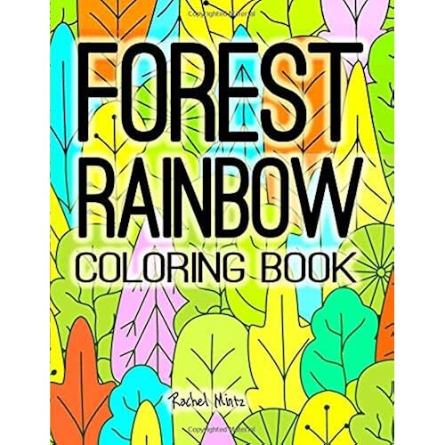 Forest Rainbow Coloring Book: Abstract Trees Sketches, Doodle Forests, For Relaxation Of Mind And Soul For Adults