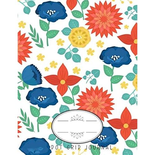 Dot Grid Journal: Dot Grid Notebook And Bullet Grid Journal | 8.5"X11" ,150 Dot Grid Pages | Work Book, Planner And Notebook To Organize (Dot Paper Notebook) ,Flower Cover