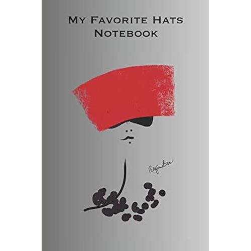 My Favorite Hats Notebook: Stylishly Illustrated Little Notebook For Those Who Love Hats