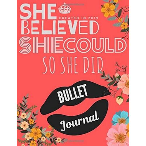 She Believed She Could So She Did - Bullet Journal: Gratitude Journal, Bullet Journal, Big Life Journal, Travel Journal, Bullet Journaling, Cute Bullet Journal (110 Pages, Blank, 7.44 X 9.69)