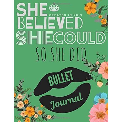 She Believed She Could So She Did - Bullet Journal: Gratitude Journal, Bullet Journal, Big Life Journal, Travel Journal, Bullet Journaling, Cute Bullet Journal (110 Pages, Blank, 7.44 X 9.69)