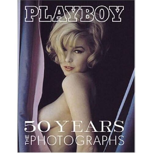 Playboy: 50 Years: The Photographs