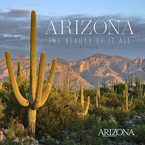 Arizona: The Beauty Of It All (Arizona Highways)