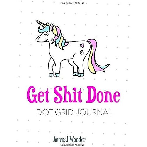 Get Shit Done: Bullet Journal | Unicorn Book | 8" X 10" | Professionally Designed Notebook, Planner, And Sketch Book Diary For Bullet Grid Journaling, Calligraphy, And Hand Lettering