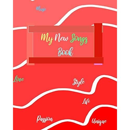My New Songs Book: Blank Wide Ruled Line Book For Kids That Love Writing Songs And Being Creative