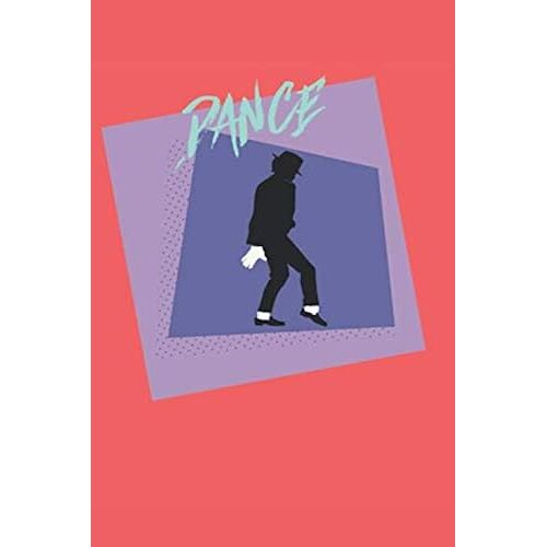 Dance: Dance Journal Or Composition Notebook For Dancer Dancers Or Dancing; An 80s Retro Vintage Style Notebook; Wide Ruled 120 Pages