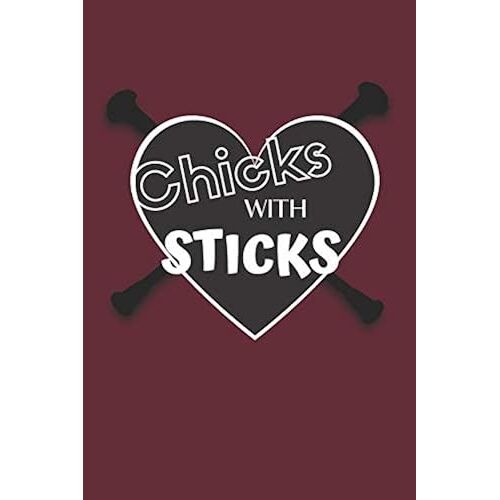 Chicks With Sticks: 6x9 100 Page Blank Lined Journal Twirling Notebook, Ruled, Writing Book, Diary Journal For Baton Twirler