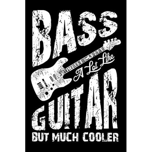 Bass A Lot Like Guitar But Much Cooler: 6" X 9" 110 Pages, Guitar Music Stave Manuscript Pages Journal Notebook
