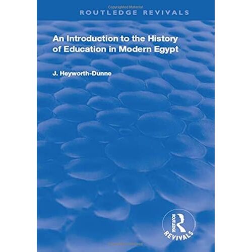 An Introduction To The History Of Education In Modern Egpyt (Routledge Revivals)