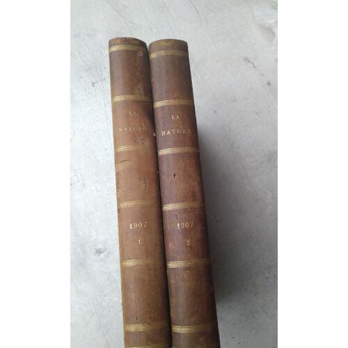 La Nature Revue Des Sciences Et De Leurs Applications Aux Arts Et A L Industrie Anne 1907 Tome 1 Et 2 Edition Masson Reliee