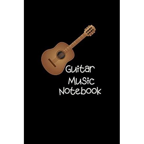 Guitar Music Notebook: Journal Songs Notes: 6 String Guitar Chord And Tablature Staff Music Paper For Guitar Players, Musicians, Teachers, Teenagers And Students (6"X9" - 100 Pages)